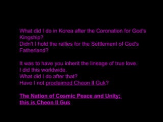 This means two worlds. They are equal.
They are a person of heaven and a person of earth;
the dual structure of a spirit person and a physical person.
Your mind and body constitute a duality, don't they?
Are your mind and body united or not?
People whose mind and body are in conflict cannot
be citizens of Cheon Il Guk.
/SMM 2002.1.1
 