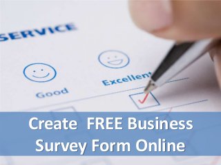 Create FREE Business
Survey Form Online
 