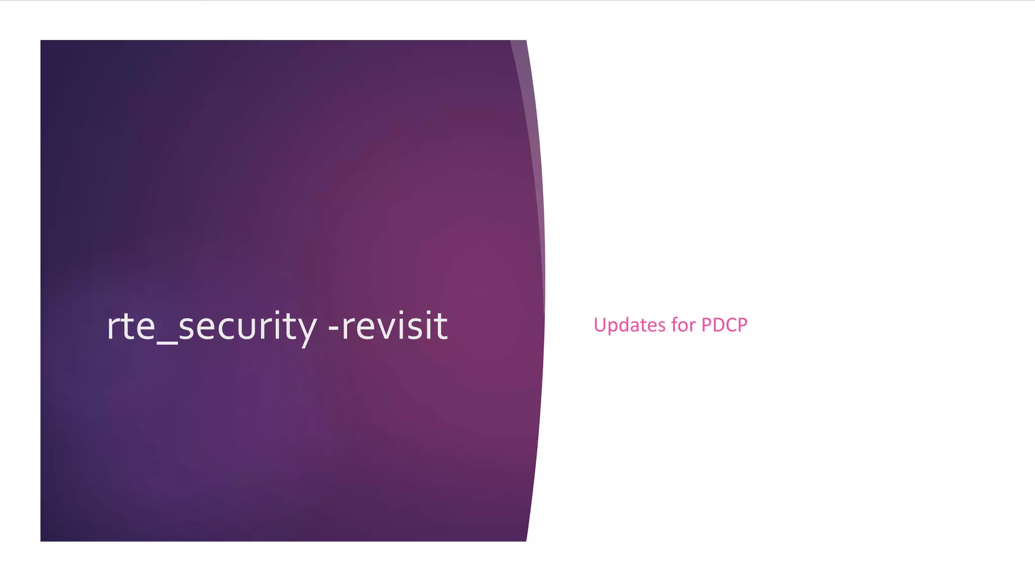 rte_security -revisit Updates for PDCP
 