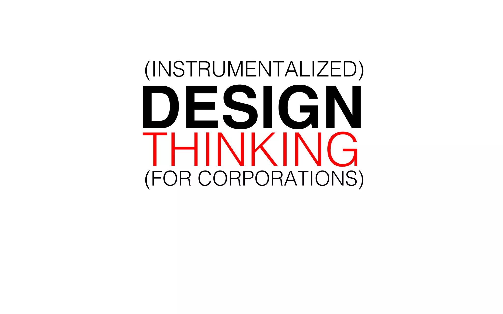 THINKING DESIGN (INSTRUMENTALIZED) 
(FOR CORPORATIONS) 
 