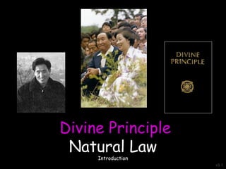 Divine Principle
Natural Law
Introduction
v3.1
 
