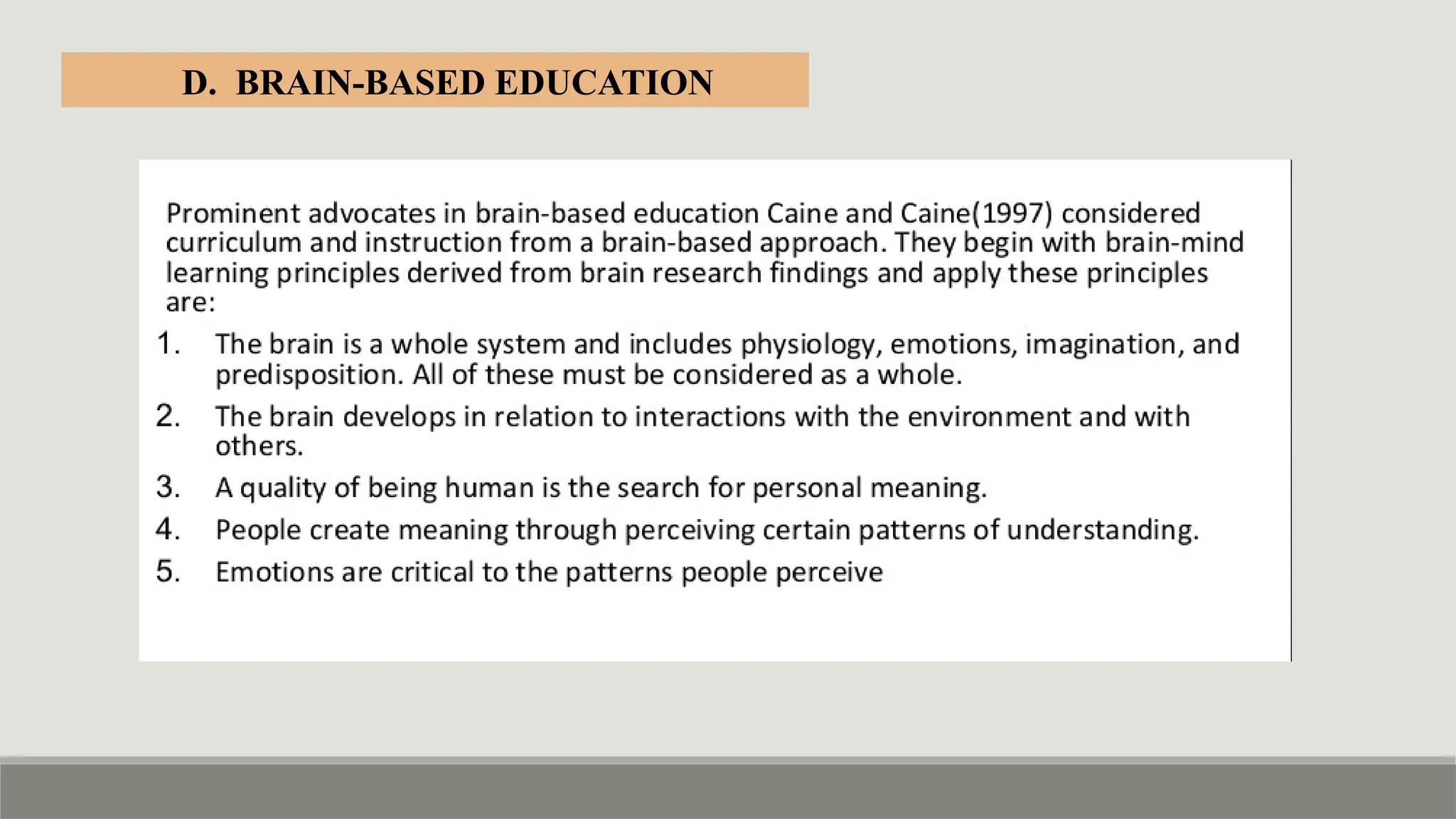 D. BRAIN-BASED EDUCATION
 