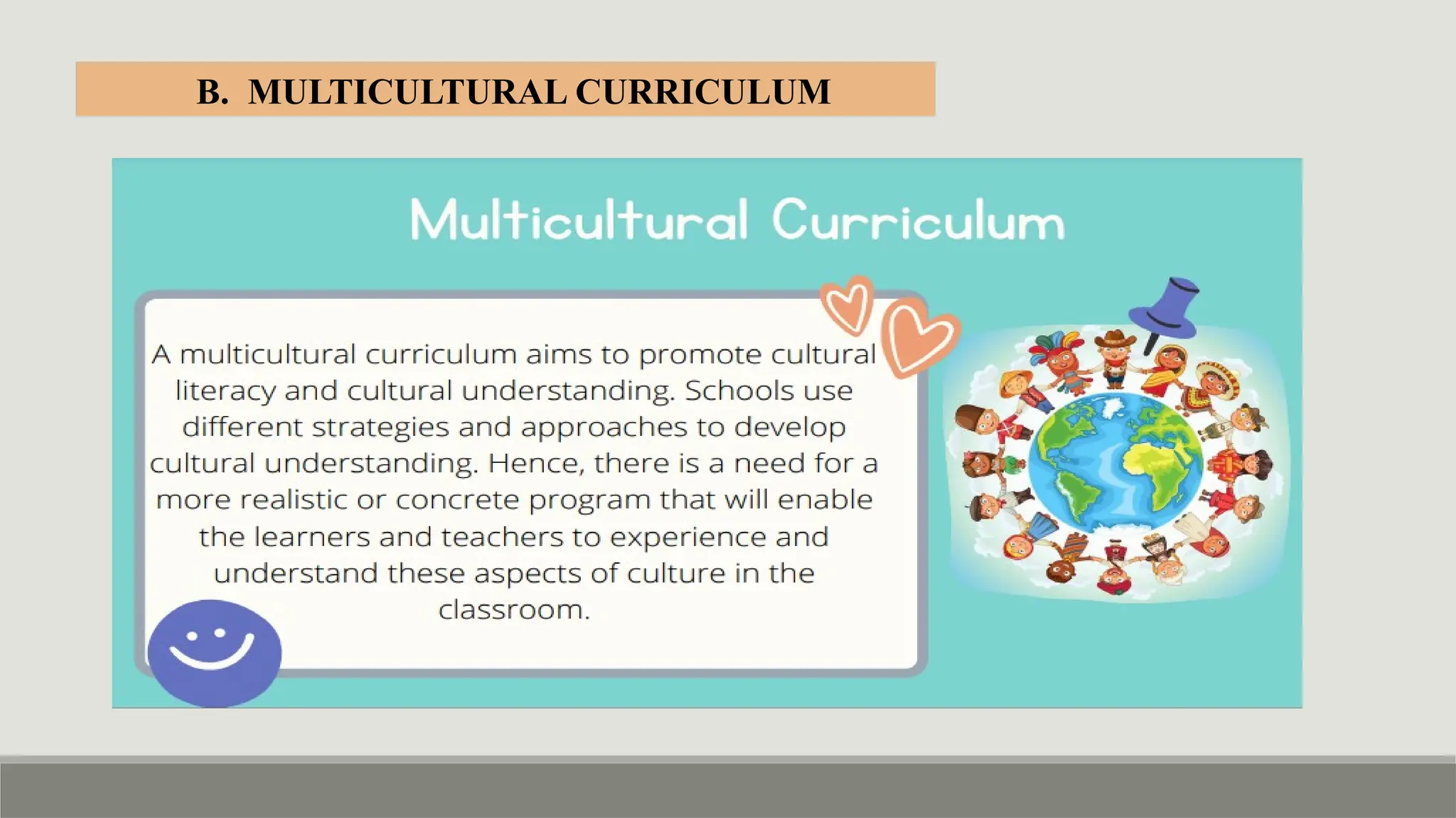 B. MULTICULTURAL CURRICULUM
 