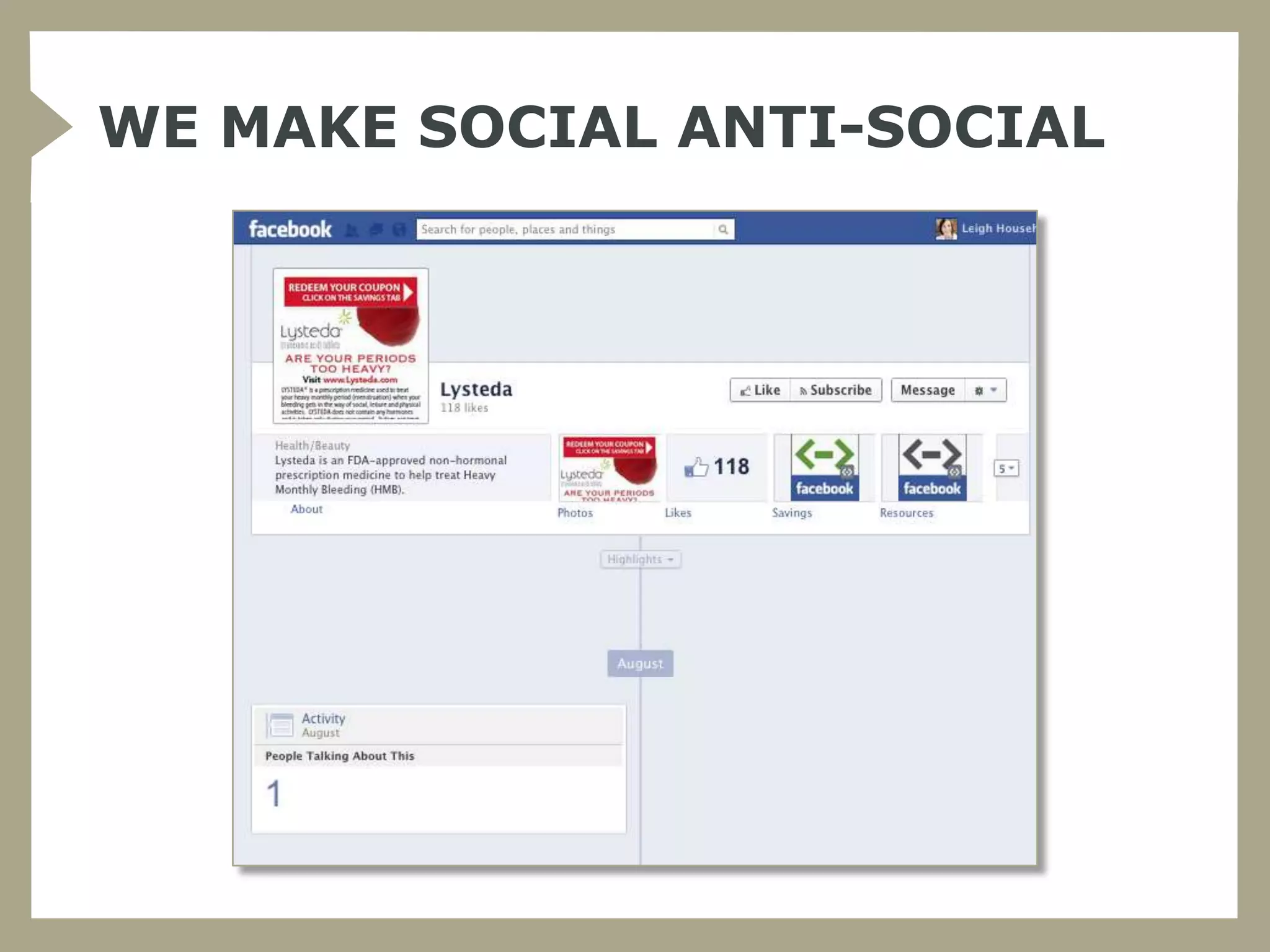 WE MAKE SOCIAL ANTI-SOCIAL
 