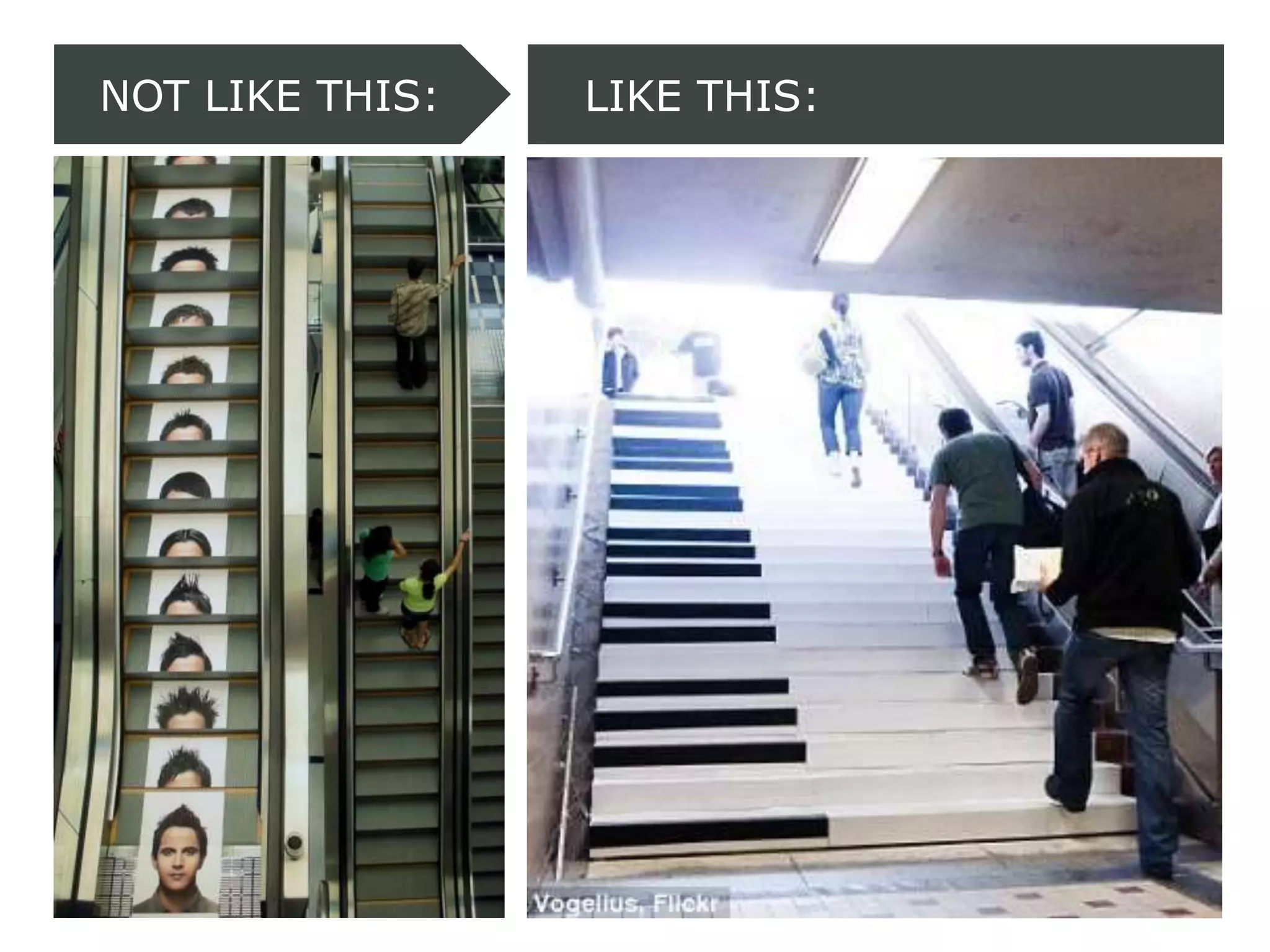 NOT LIKE THIS:   LIKE THIS:
 