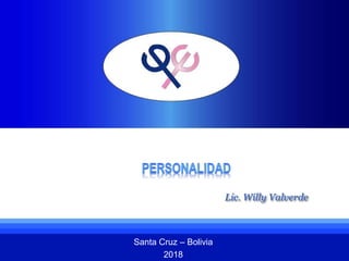 Lic. Willy Valverde
Santa Cruz – Bolivia
2018
 