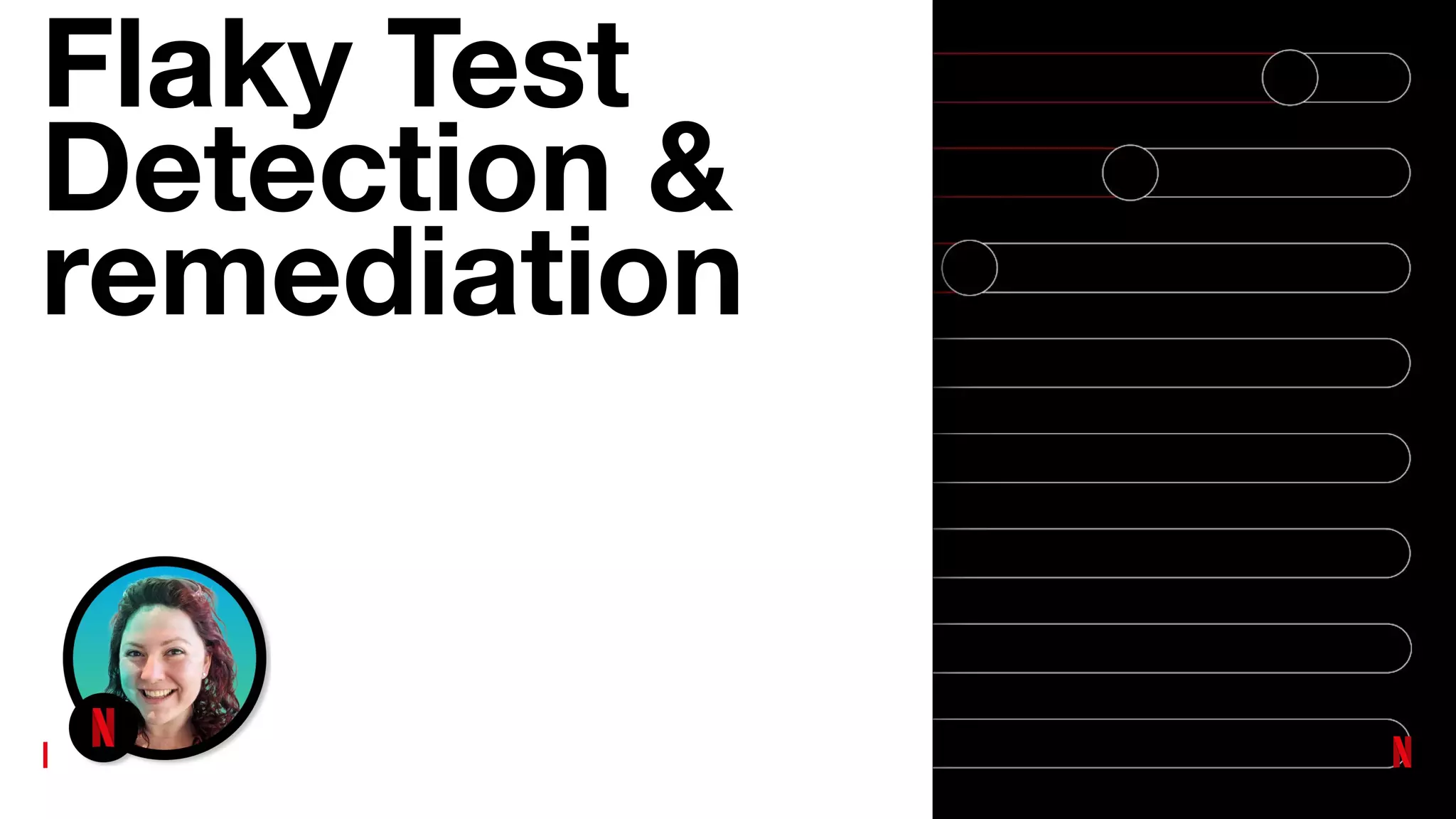 Flaky Test
Detection &
remediation
 