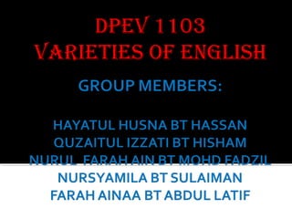 DPEV 1103
VARIETIES OF ENGLISH
 