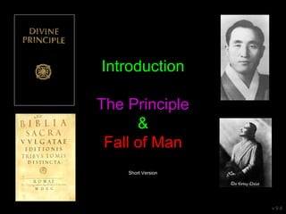 Introduction
The Principle
&
Fall of Man
Short Version
v 9.4
 