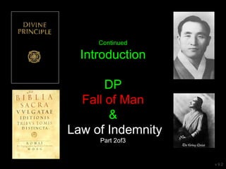 Continued
Introduction
DP
Fall of Man
&
Law of Indemnity
Part 2of3
v 9.2
 