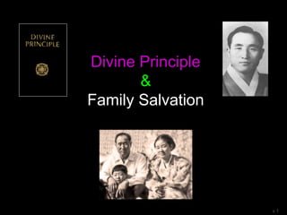 Divine Principle
&
Family Salvation
v 1
 