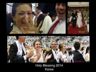 Brazil
Korea
Korea
Holy Blessing 2014
Korea
 