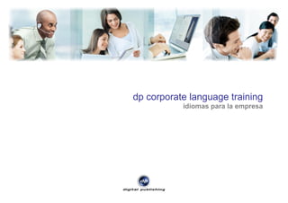 dp corporate language training
idiomas para la empresa
 