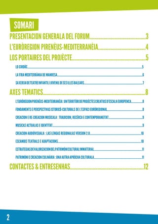 2
SOMARI
PRESENTACIONGENERALADELFORUM.............................................3
L’EURÒREGION PIRENÈUS-MEDITERRANÈIA......