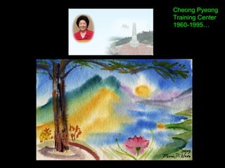 Cheong Pyeong
Training Center
1960-1995…
 