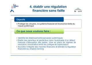 4. établir une régulation
  financière sans faille




          24
 