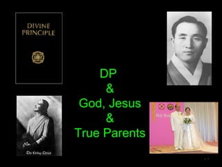 Divine Principle
&
God, Jesus
&
True Parents
v 1
 