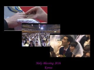 Holy Blessing 2016
Korea
 