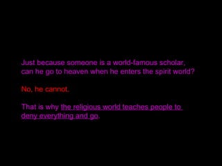 Therefore, unless you have descendants,
you cannot have a place to play and rest in the other world.
If husband and wife – just the two of them – live face to face
till they turn eighty or ninety, will they be happy?
They cannot live an interesting life.
There has to be a daughter-in-law and grandchildren.
For grandfathers and grandmothers, there is no greater
happiness than holding their grandchildren. 
 