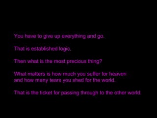 Those who could not have grandchildren cannot
achieve harmony with heaven and earth and keep
in step with north, south, east and west in the spirit world.
/SMM 1990.1.7
 