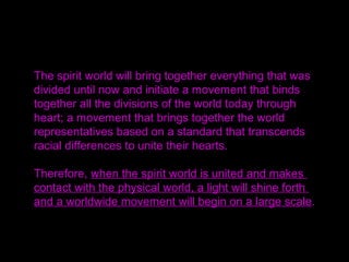 Therefore, the most important question relates to where
we build and find the foundation of love that meets the
standard in that world.
For that reason, the Unification Church is working to
build that foundation in this world.
 