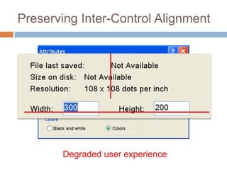 Preserving Inter-Control Alignment




       Degraded user experience
 