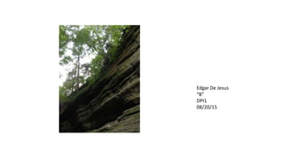 Edgar De Jesus
“B”
DPI1
08/20/15
 