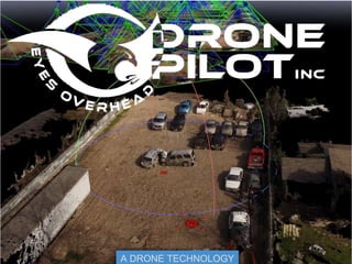 A DRONE TECHNOLOGY
 