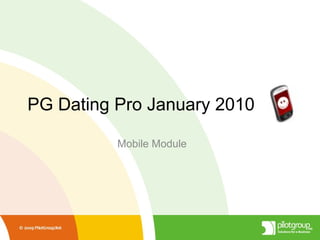 PG Dating Pro January 2010 Mobile Module 