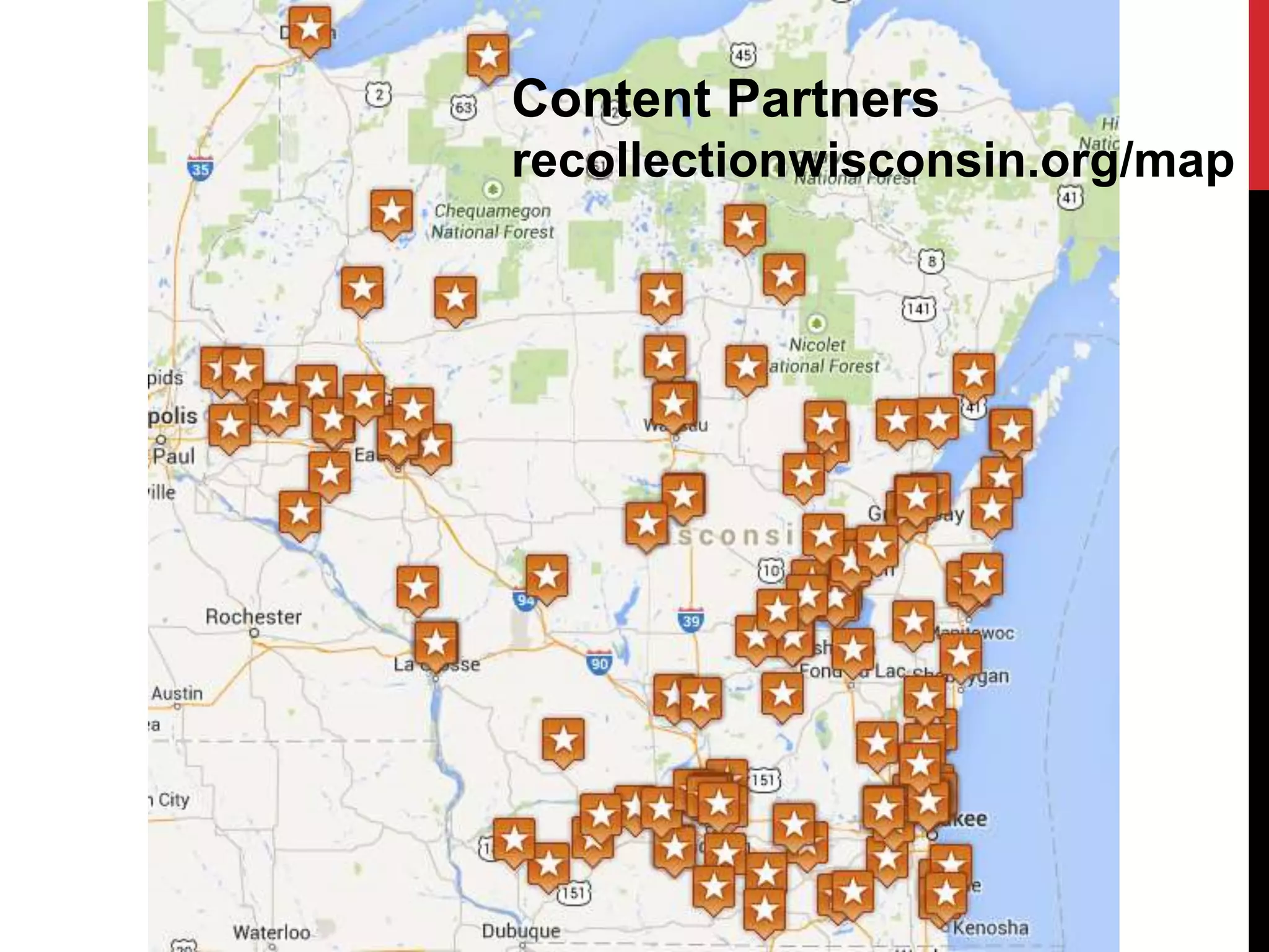 Content Partners
recollectionwisconsin.org/map
 