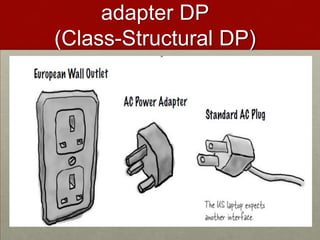 adapter DP
(Class-Structural DP)
 