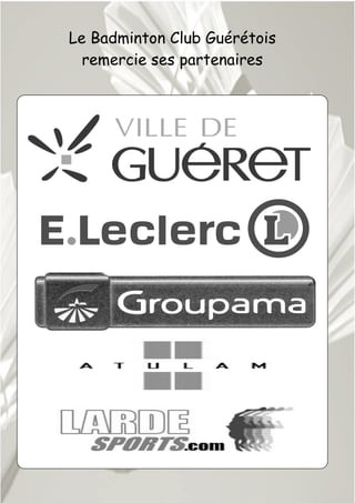 Le Badminton Club Guérétois
remercie ses partenaires
 