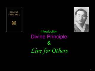 Introduction
Divine Principle
&
Live for Others
v 1
 