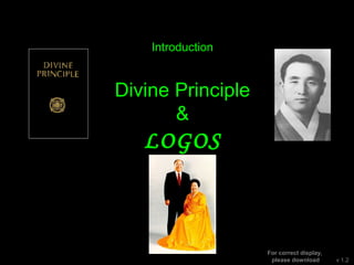 Introduction
Divine Principle
&
LOGOS
v 1.3
 