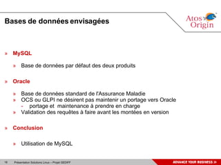 Bases de données envisagées MySQL Base de données par défaut des deux produits Oracle Base de données standard de l'Assurance Maladie OCS ou GLPI ne désirent pas maintenir un portage vers Oracle portage et  maintenance à prendre en charge Validation des requêtes à faire avant les montées en version Conclusion Utilisation de MySQL 