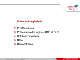 Présentation générale Problématiques Présentation des logiciels OCS et GLPI Solutions proposées Bilan Démonstration 