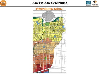 LOS PALOS GRANDES
  PROPUESTA INICIAL
 