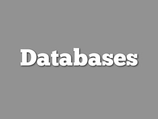 Databases
 