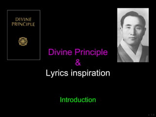 Divine Principle
&
Lyrics inspiration
Introduction
v. 1.4
 