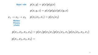Markov
Process
(chain)
Bayes’ rule:
34
 