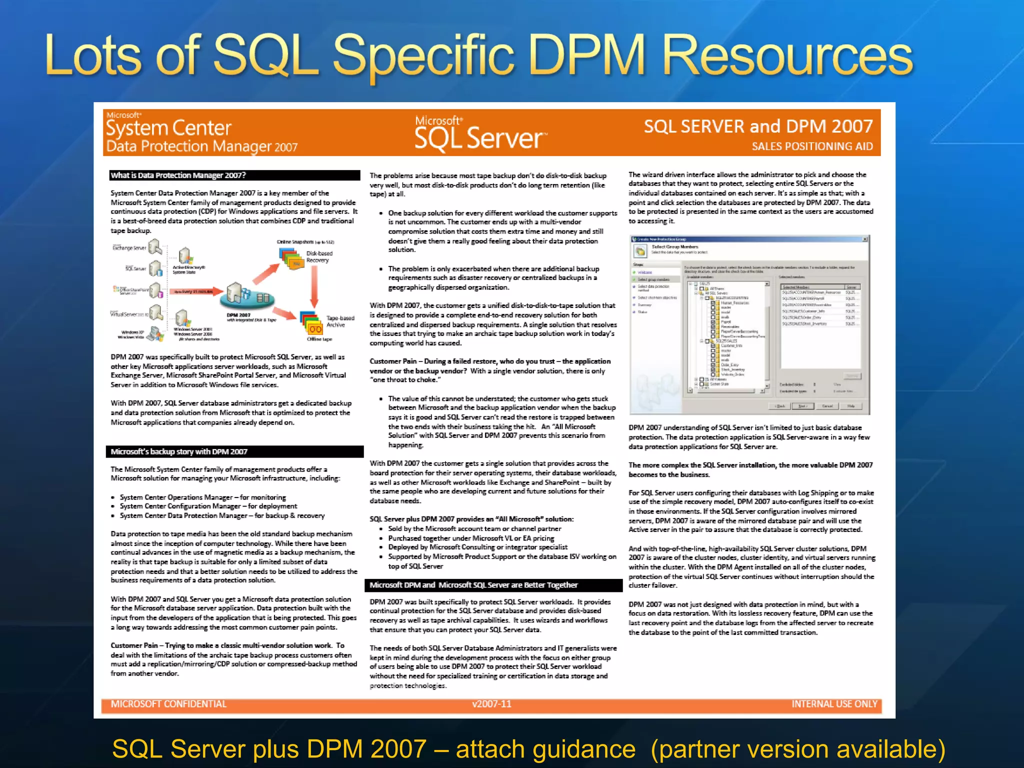 SQL Server plus DPM 2007 – attach guidance  (partner version available) 
