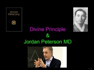 Divine Principle
&
Jordan Peterson MD
v 1.1
 