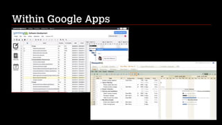 Within Google Apps

 
