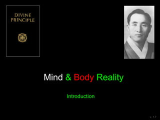 Mind & Body Reality
Introduction
v. 1.7
 