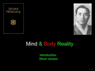 Mind & Body Reality
Introduction
Short version
v. 1.7
 