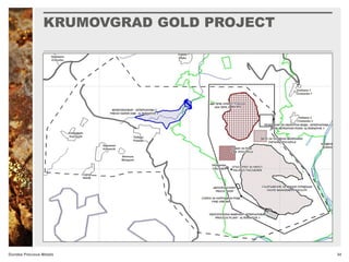 KRUMOVGRAD GOLD PROJECT
34Dundee Precious Metals
 