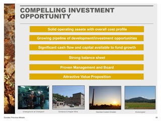 COMPELLING INVESTMENT
OPPORTUNITY
29Dundee Precious Metals
Solid operating assets with overall cost profile
Growing pipeline of development/investment opportunities
Significant cash flow and capital available to fund growth
Strong balance sheet
Proven Management and Board
Attractive Value Proposition
Underground at Chelopech Namibia Custom SmelterEntrance to Kapan Mine Krumovgrad
 