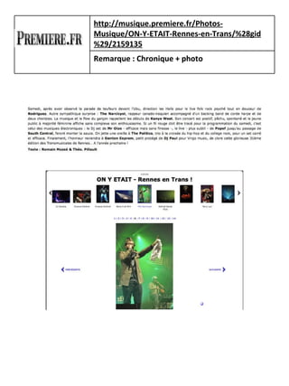 http://musique.premiere.fr/Photos-Musique/ON-Y-ETAIT-Rennes-en-Trans/%28gid%29/2159135   Remarque : Chronique + photo   