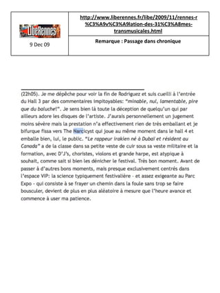 9 Dec 09 http://www.liberennes.fr/libe/2009/11/rennes-r%C3%A9v%C3%A9lation-des-31%C3%A8mes-transmusicales.html   Remarque : Passage dans chronique   