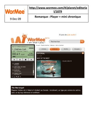 9 Dec 09 http://www.wormee.com/#/planet/editorial/1079   Remarque : Player + mini chronique   